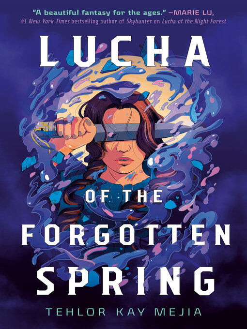 Title details for Lucha of the Forgotten Spring by Tehlor Kay Mejia - Wait list